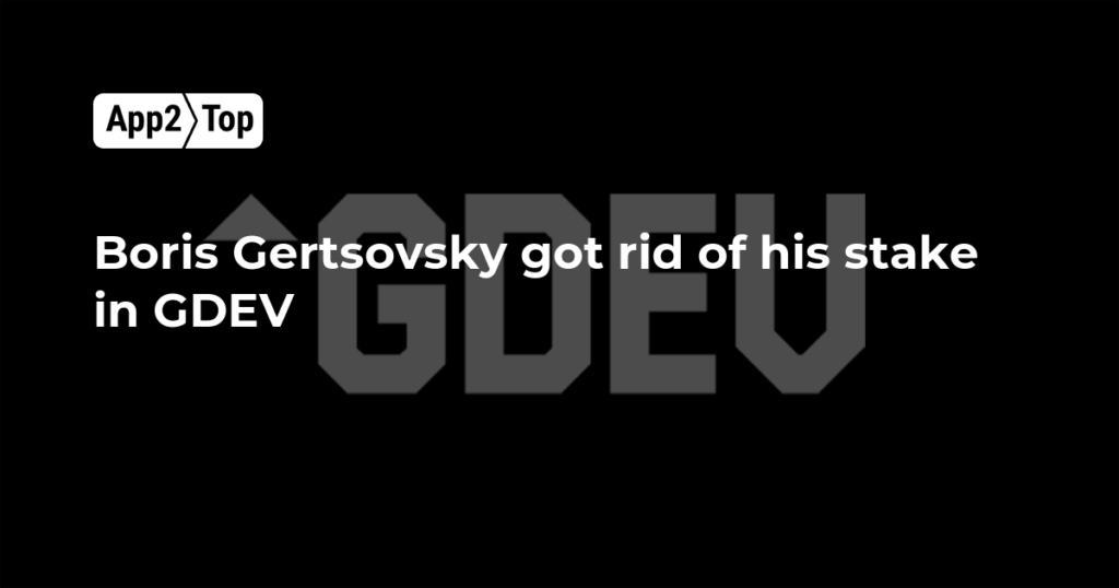 Yelzkizi Boris Gertsovsky Got Rid of His Stake in GDEV: What the March 2026 Share Sale Means
