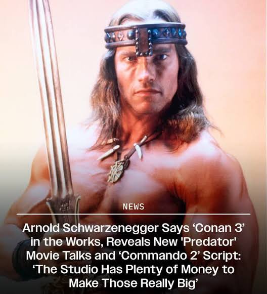 yelzkizi Arnold Schwarzenegger Teases Conan 3, Commando 2, and a New Predator Movie: What We Know So Far