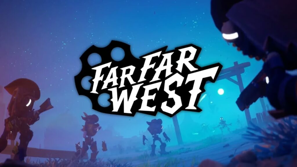 What is far far west? Co-op western fps explained