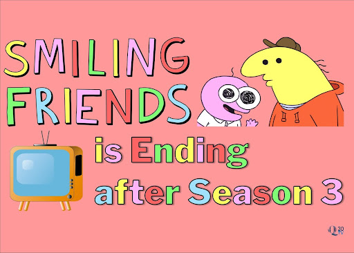 Smiling friends ends after season 3: why the adult swim hit is ending and what comes next